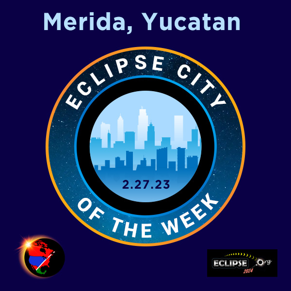 Mérida, Yucatán cidade da semana do eclipse de 2023