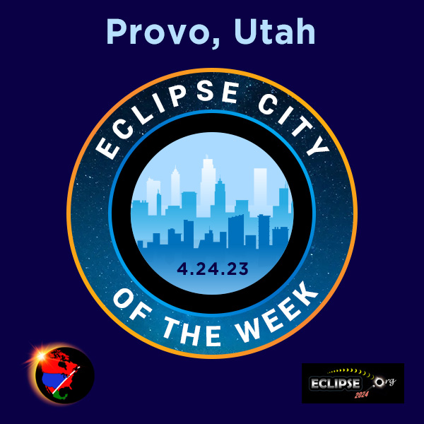 Provo, UT 2023 eclipse city of the week